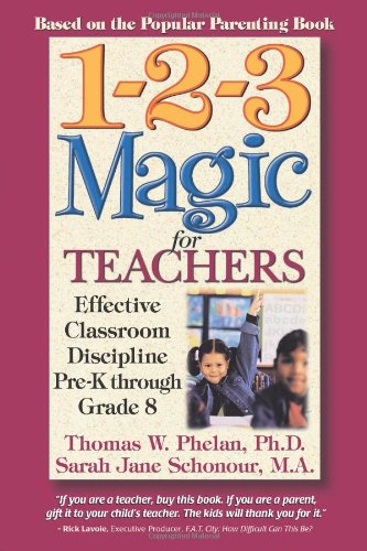 1-2-3 Magic for Teachers: Effective Classroom Discipline Pre-K Through Grade 8: Effective Classroom Disciplines Pre-K Through Grade 8 von ParentMagic, Incorporated