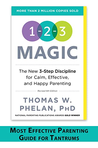 1-2-3 Magic: 3-Step Discipline for Calm, Effective, and Happy Parenting