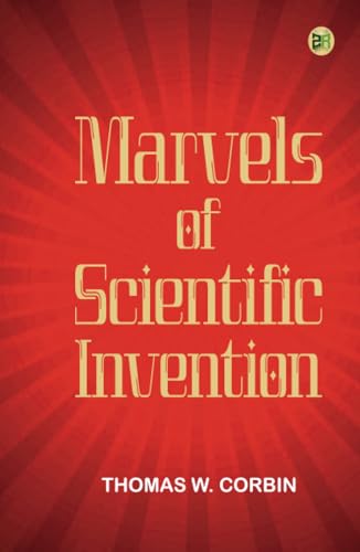Marvels of Scientific Invention von Zinc Read