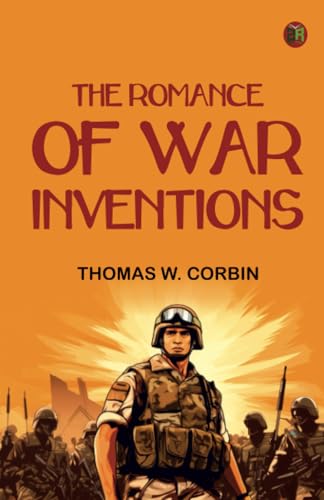 The Romance of War Inventions von Zinc Read