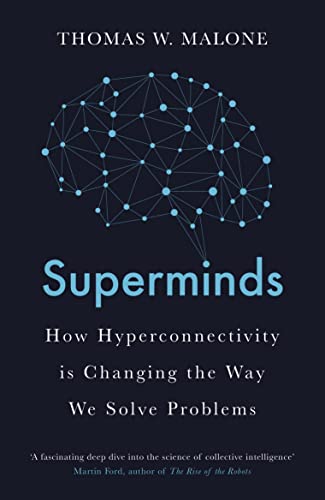 Superminds: The Surprising Power of People and Computers Thinking Together. How Hyperconnectivity is Changing the Way We Solve Problems von Oneworld Publications