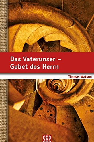 Das Vaterunser - Gebet des Herrn Das Vaterunser - Gebet des Herrn von 3 L