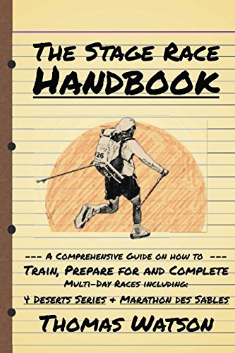 The Stage Race Handbook: How To Train, Prepare for and Complete Multi-Day Stage Race like the 4 Deserts Series and Marathon Des Sables von Independently published