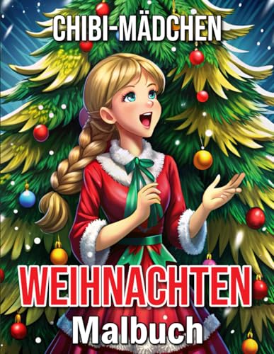 Weihnachtsmalbuch für Chibi-Mädchen: Niedliche Anime-Charaktere zum Ausmalen" – Süße Chibi-Figuren in weihnachtlicher Atmosphäre für kreative Stunden.