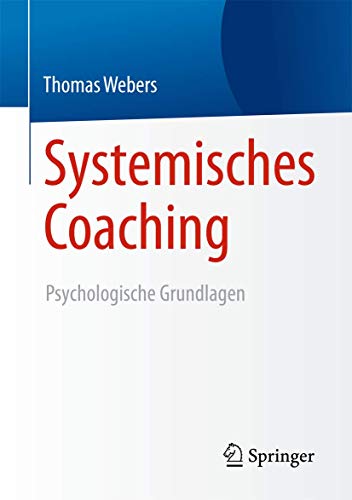 Systemisches Coaching: Psychologische Grundlagen