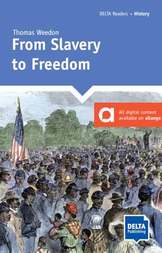 From Slavery to Freedom: Reader with audio and digital extras (DELTA Reader: History)