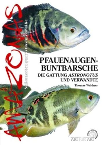 Pfauenaugen-Buntbarsche: Die Gattung Astronotus von NTV Natur und Tier-Verlag