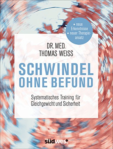 Schwindel ohne Befund: Systematisches Training für Gleichgewicht und Sicherheit von Suedwest Verlag