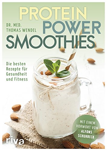 Protein-Power-Smoothies: Die besten Rezepte für Gesundheit und Fitness