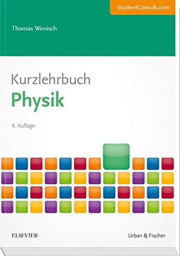 Kurzlehrbuch Physik: Mit StudentConsult-Zugang (Kurzlehrbücher)