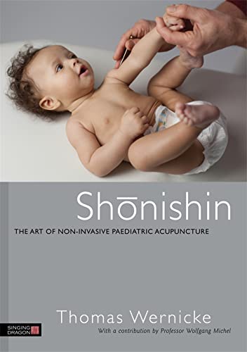 Shonishin: The Art of Non-Invasive Paediatric Acupuncture von Singing Dragon