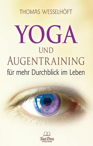 Yoga und Augentraining: Mehr Durchblick im Leben.