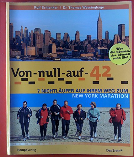 0-42 Marathon: 7 Nichtläufer auf Ihrem Weg zum New York Marathon von Hampp Verlag GmbH