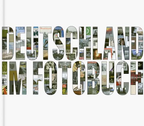 Deutschland im Fotobuch: 287 Fotobücher zum Thema Deutschland aus der Zeit von 1915 bis 2009