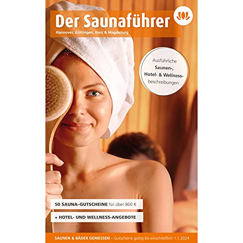 Saunaführer 2022 - Saunabuch für Hannover, Göttingen, Harz & Magdeburg - Über 900 Euro sparen in 45 Saunen (Sauna Gutscheine gültig bis Januar 2024) - Gutscheinbuch