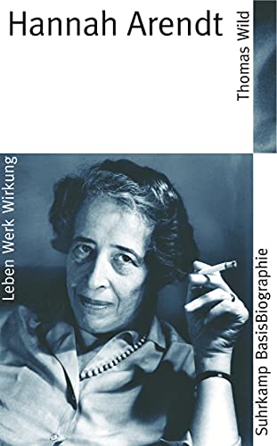 Hannah Arendt: Leben, Werk, Wirkung (Suhrkamp BasisBiographien) von Suhrkamp Verlag AG