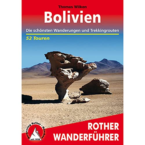 Bolivien: Die schönsten Wanderungen und Trekkingrouten. 52 Touren (Rother Wanderführer) von Bergverlag Rother