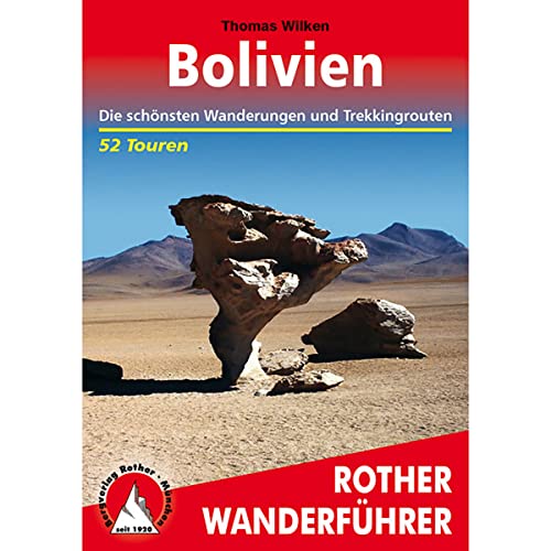 Bolivien: Die schönsten Wanderungen und Trekkingrouten. 52 Touren (Rother Wanderführer)