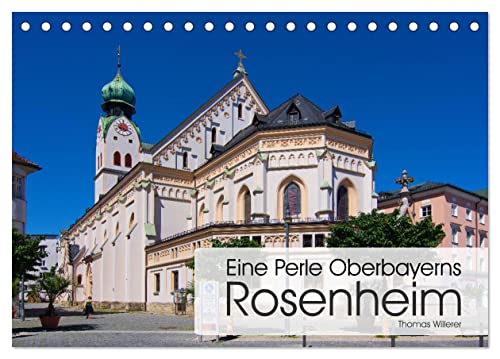 Eine Perle Oberbayerns - Rosenheim (Tischkalender 2025 DIN A5 quer), CALVENDO Monatskalender von CALVENDO
