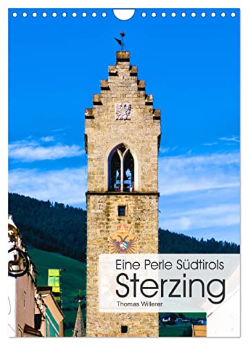 Eine Perle Südtirols - Sterzing (Wandkalender 2024 DIN A4 hoch), CALVENDO Monatskalender von CALVENDO