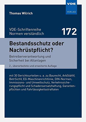 Bestandsschutz oder Nachrüstpflicht?: Betreiberverantwortung und Sicherheit bei Altanlagen mit 30Gerichtsurteilen u. a. zu Baurecht, ... ... Fahrlässigkeitsstraftaten