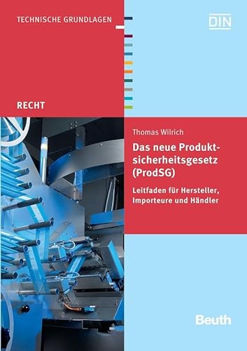 Das neue Produktsicherheitsgesetz (ProdSG): Leitfaden für Hersteller, Importeure und Händler (DIN Media Recht)