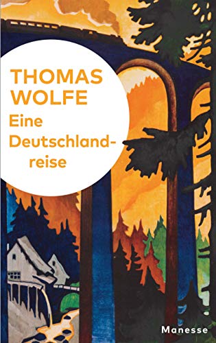 Eine Deutschlandreise: Literarische Zeitbilder 1926–1936 - mit 8 Originalseiten aus den Notizbüchern des Autors und 20 historischen Fotos - Übersetzt ... mit einem Nachwort von Oliver Lubrich von Manesse Verlag