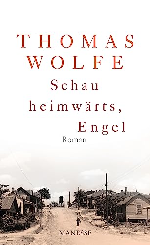 Schau heimwärts, Engel (Neuübersetzung 2009): Roman von Manesse Verlag