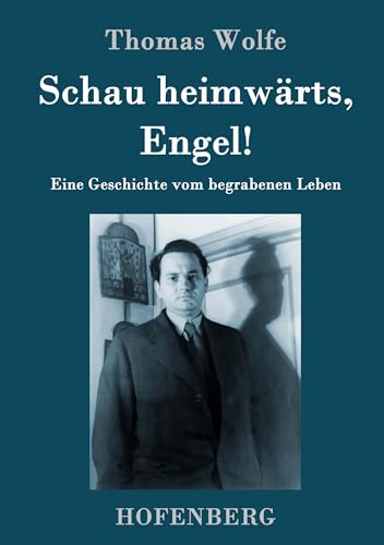 Schau heimwärts, Engel: Eine Geschichte vom begrabenen Leben von Zenodot Verlagsgesellscha