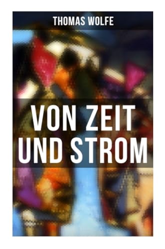 Von Zeit und Strom: Vom Hunger Des Menschen in Seiner Jugend
