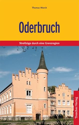 Oderbruch: Natur und Kultur im östlichen Brandenburg (Trescher-Reiseführer)