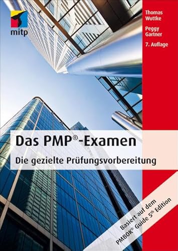 Das PMP®-Examen: Die gezielte Prüfungsvorbereitung (mitp Business)
