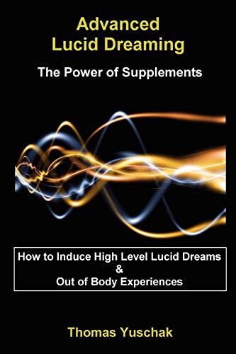 Advanced Lucid Dreaming - The Power of Supplements: The Power of Supplements