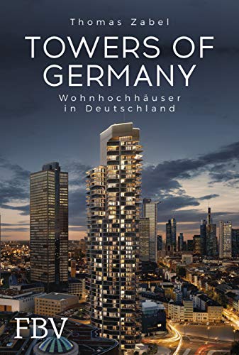 Towers of Germany: Wohnhochhäuser in Deutschland von Finanzbuch Verlag