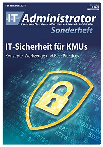 IT-Sicherheit für KMUs: Konzepte, Werkzeuge und Best Practices (IT-Administrator Sonderheft 2018) von Heinemann Verlag
