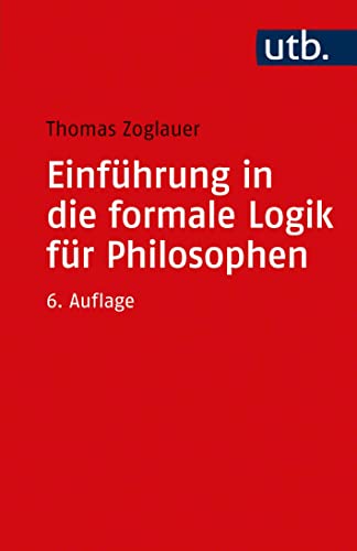 Einführung in die formale Logik für Philosophen von UTB GmbH
