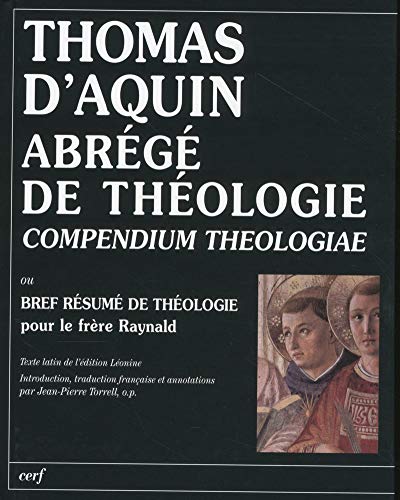 Abrégé de théologie (Compendium theologiae): Bref résumé de théologie pour le frère Raynald