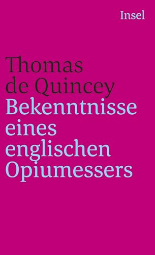 Bekenntnisse eines englischen Opiumessers (insel taschenbuch)