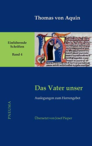 Das Vater unser: Auslegungen   zum   Herrengebet (Thomas von Aquin, Einführende Schriften)