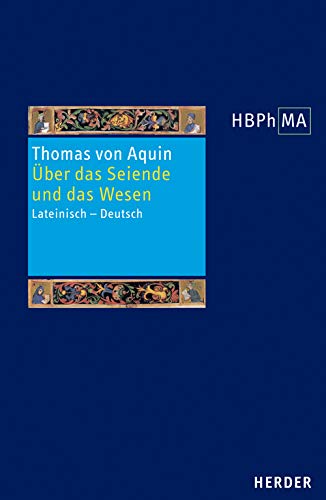 De ente et essentia. Über das Seiende und das Wesen: Lateinisch - Deutsch. Übersetzt und eingeleitet von Wolfgang Kluxen (7) (Herders Bibliothek der Philosophie des Mittelalters 1. Serie) von Herder