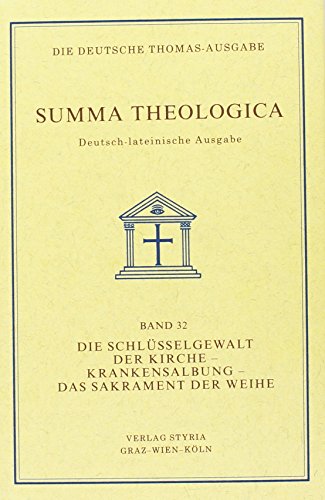 Die Schlüsselgewalt der Kirche - Krankensalbung - Das Sakrament der Weihe : Supplement 17-40, deutsch-lateinische Ausgabe.