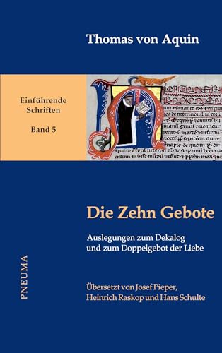 Die Zehn Gebote: Auslegungen zum Dekalog und zum Doppelgebot der Liebe (Thomas von Aquin, Einführende Schriften)