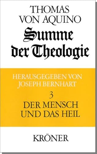 Summe der Theologie, 3 Bde., Bd.3, Der Mensch und das Heil: Mit Sachverz. u. Glossar. Summe der Theologie, 3 Bde., Bd.3, Der Mensch und das Heil: Mit Sachverz. u. Glossar.