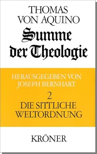 Summe der Theologie / Die sittliche Weltordnung (Kröners Taschenausgaben (KTA))