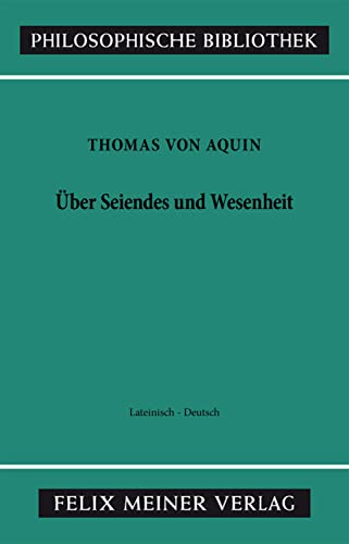 Über Seiendes und Wesenheit: Zweisprachige Ausgabe (Philosophische Bibliothek)