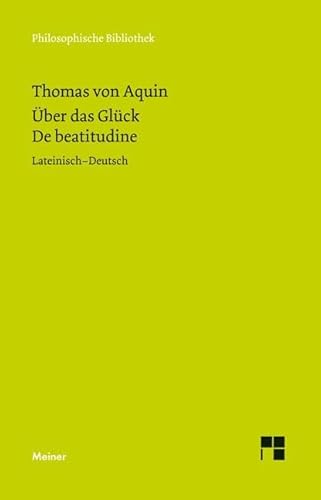 Über das Glück. De beatitudine: Zweisprachige Ausgabe (Philosophische Bibliothek)