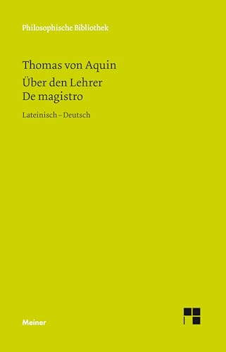 Über den Lehrer, De magistro: Quaestiones disputatae de veritate, quaestio XI (Philosophische Bibliothek)