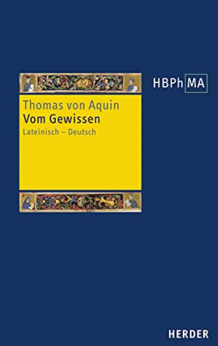 Vom Gewissen: Lateinisch - Deutsch. Übersetzt und eingeleitet von Hanns-Gregor Nissing (Herders Bibliothek der Philosophie des Mittelalters 3. Serie, Band 51)