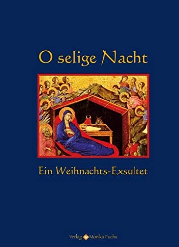 O selige Nacht: Ein Weihnachts-Exsultet von Fuchs, Monika Verlag