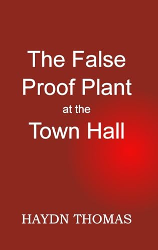 The False Proof Plant at the Town Hall, 7th edition The False Proof Plant at the Town Hall, 7th edition von Resarton Books